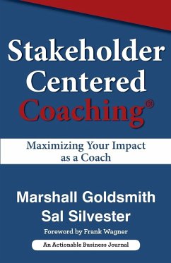 Stakeholder Centered Coaching - Goldsmith, Marshall; Silvester, Sal