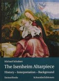 The Isenheim Altarpiece: History - Interpretation - Background