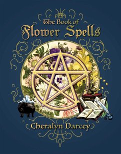 The Book of Flower Spells - Darcey, Cheralyn