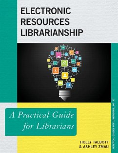 Electronic Resources Librarianship - Talbott, Holly; Zmau, Ashley