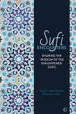 Sufi Encounters: Sharing the Wisdom of Enlightened Sufis