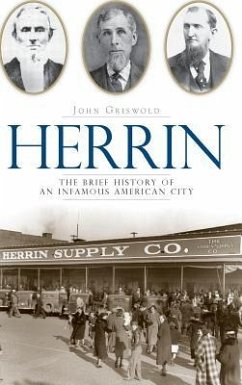 Herrin: The Brief History of an Infamous American City - Griswold, John