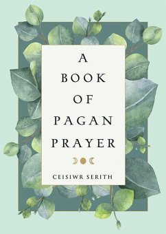 A Book of Pagan Prayer - Serith, Ceisiwr (Ceisiwr Serith)