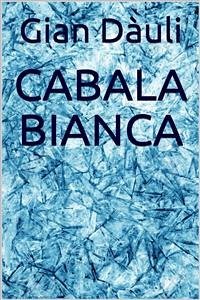 Cabala bianca (eBook, ePUB) - Dàuli, Gian