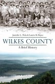 Wilkes County, North Carolina: A Brief History