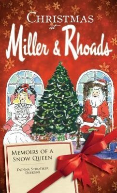 Christmas at Miller & Rhoads: Memoirs of a Snow Queen - Deekens, Donna Strother