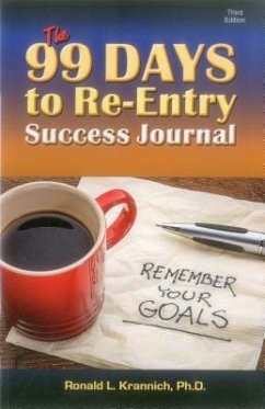 The 99 Days to Re-Entry Success Journal - Krannich, Ronald L