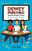 Dewey Fairchild, Teacher Problem Solver: Volume 2