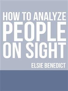 How to Analyze People on Sight (eBook, ePUB) - Benedict, Elsie