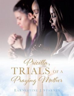 Pricilla, Trials of a Praying Mother - Starnes, Earnestine J.