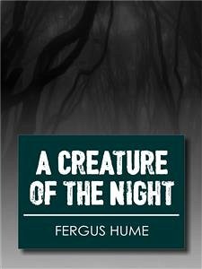 A Creature of the Night (eBook, ePUB) - Hume, Fergus