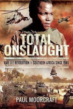 Total Onslaught: War and Revolution in Southern Africa Since 1945 - Moorcraft, Paul