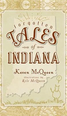 Forgotten Tales of Indiana - Mcqueen, Keven