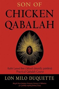 Son of Chicken Qabalah: Rabbi Lamed Ben Clifford's (Mostly Painless) Practical Qabalah Course - DuQuette, Lon Milo (Lon Milo DuQuette)