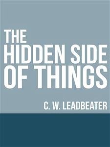 The Hidden Side of Things (eBook, ePUB) - W Leadbeater, C.