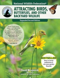 National Wildlife Federation(r) Attracting Birds, Butterflies, and Other Backyard Wildlife, Expanded Second Edition - Mizejewski, David