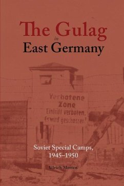 The Gulag in East Germany - Merten, Ulrich