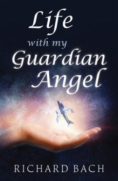 Life with My Guardian Angel - Bach, Richard (Richard Bach)