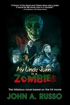 My Uncle John Is A Zombie!: The Hilarious Novel Based on the Hit Movie - Russo, John