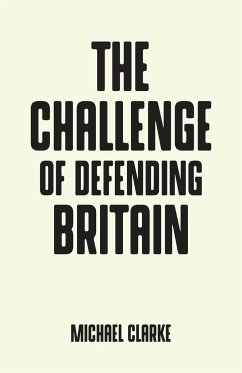 The challenge of defending Britain - Clarke, Michael