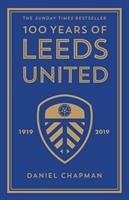 100 Years of Leeds United - Chapman, Daniel