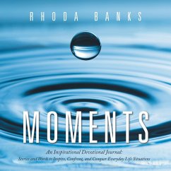 Moments: An Inspirational Devotional Journal: Stories and Words to Inspire, Confront, and Conquer Everyday Life Situation - Banks, Rhoda