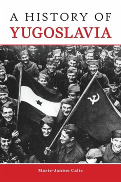 A History of Yugoslavia - Calic, Marie-Janine