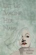 Let Us Imagine Her Name - Bild 1