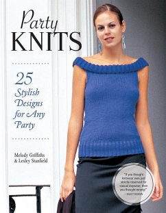 Party Knits: 25 Stylish Designs for Any Party - Griffiths, Melody; Stanfield, Lesley
