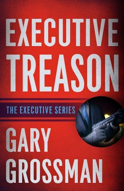 Executive Treason - Grossman, Gary
