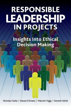 Responsible Leadership in Projects - Amato, Alessia; Clarke, Nicholas; Higgs, Malcolm