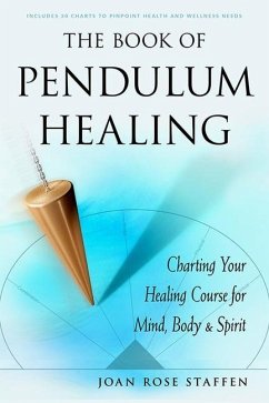 The Book of Pendulum Healing - Staffen, Joan Rose (Joan Rose Staffen)