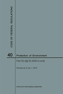 Code of Federal Regulations Title 40, Protection of Environment, Parts 52 (52. 2020-End), 2018 - Nara