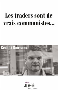 Les traders sont de vrais communistes... (eBook, ePUB) - Rousseau, Benoist