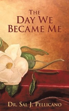 The Day We Became Me - Pellicano, Sal J.