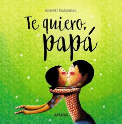 Te Quiero, Papa - Gubianas, Valenti