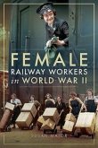 Female Railway Workers in World War II Female Railway Workers in World War II