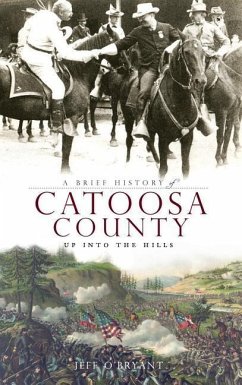 A Brief History of Catoosa County: Up Into the Hills - O'Bryant, Jeff