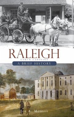 Raleigh, North Carolina: A Brief History - Mobley, Joe A.