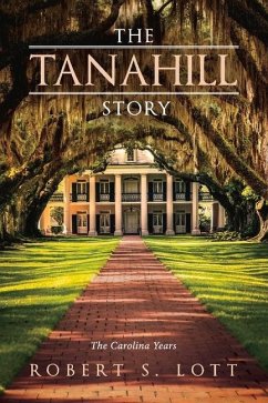 The Tanahill Story: The Carolina Years Volume 1 - Lott, Robert S.