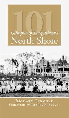 101 Glimpses of Long Island's North Shore - Panchyk, Richard