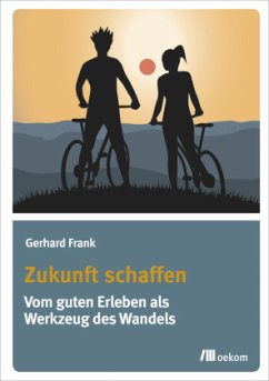 Zukunft schaffen - Frank, Gerhard