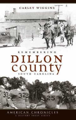 Remembering Dillon County, South Carolina - Wiggins, Carley