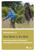 Vom Wald in die Welt