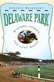 Delaware Park: Winners, Losers and Long Shots