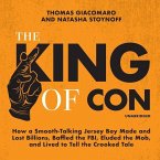 The King of Con: How a Smooth-Talking Jersey Boy Made and Lost Billions, Baffled the Fbi, Eluded the Mob, and Lived to Tell the Crooked