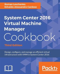 System Center 2016 Virtual Machine Manager Cookbook - Levchenko, Roman; Alessandro Cardoso, Edvaldo