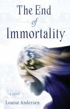 The End of Immortality - Anderson, Louise
