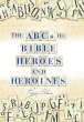 The Abcs of Bible Heroes and Heroines - Bild 1