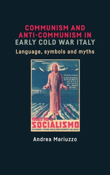 Communism and anti-Communism in early Cold War Italy Communism and anti-Communism in early Cold War Italy